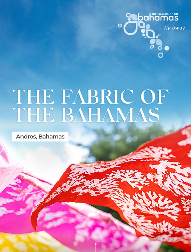 BAHAMAS – DISCOVERING THE BATIK OF ANDROS (CARAIBI)