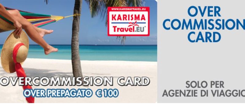 OVERCOMMISSION CARD: € 100 di overcommission prepagate con Karisma Travelnet