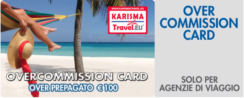 OVERCOMMISSION CARD: € 100 di overcommission prepagate con Karisma Travelnet